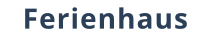 Ferienhaus